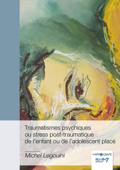 Traumatismes psychiques ou stress post-traumatique de l'enfant ou de l'adolescent placé