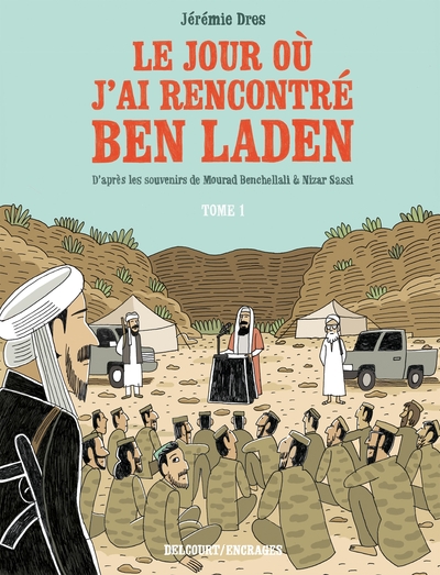 Le jour où j'ai rencontré Ben Laden Volume 1