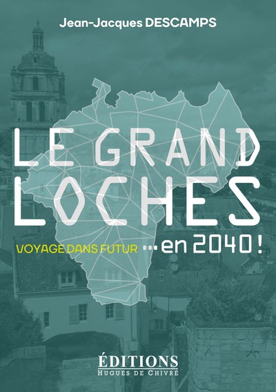 Le Grand Loches en 2040 !