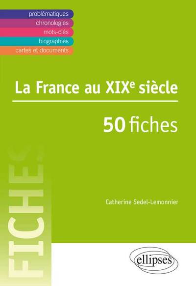 La France au XIXe siècle • 50 fiches