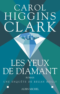 Les Yeux de diamant - Carol Higgins Clark