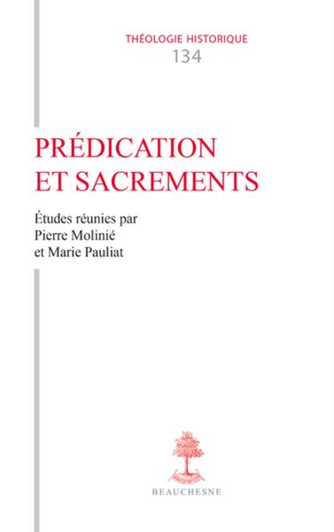 TH n°134 - Prédication et sacrements - Enquête sur la représentation de l'acte homilétique dans l'Antiquité e - Françoise Monnoyeur