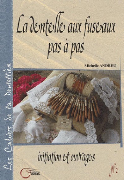 La dentelle aux fuseaux pas à pas - initiation et ouvrages