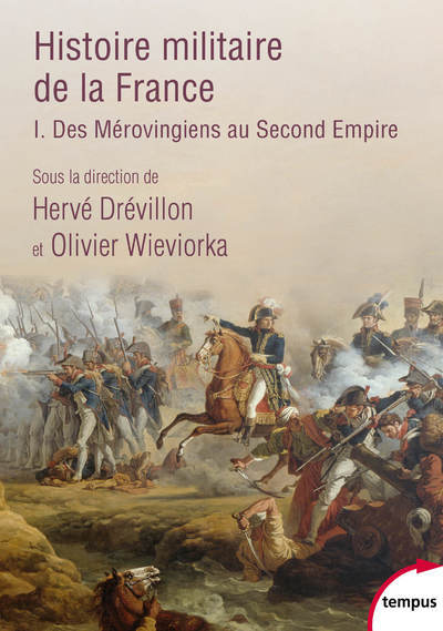 Histoire militaire de la France - Volume 1