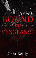 5 - Bound by Vengeance - The Mafia Chronicles, T5 (Edition Française)