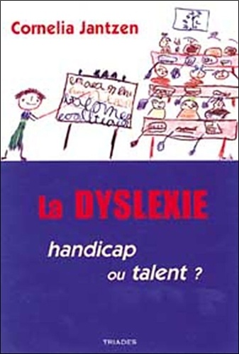 Dyslexie : Handicap Ou Talent ?