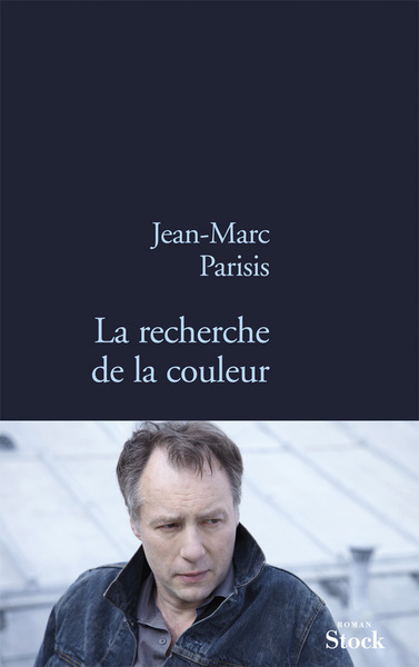 La recherche de la couleur - Jean-Marc Parisis