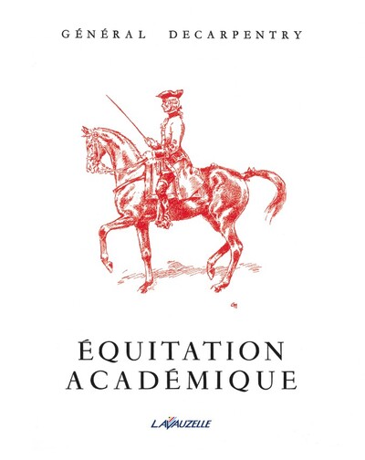 Equitation Académique - Préparation Aux Épreuves Internationales De Dressage, Préparation Aux Épreuves Internationales De Dressage - Geoffroy D' Halewyn, Albert-Eugène-Édouard Decarpentry, Georges Margot