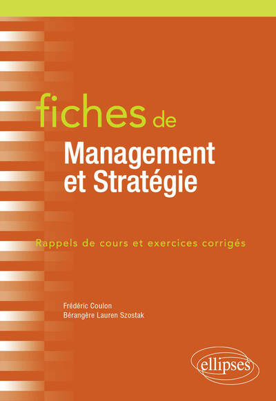 Fiches de Management et Stratégie - Frédéric Coulon, Bérangère Lauren Szostak