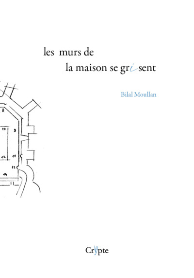 Les Murs De La Maison Se Grisent - Bilal Moullan