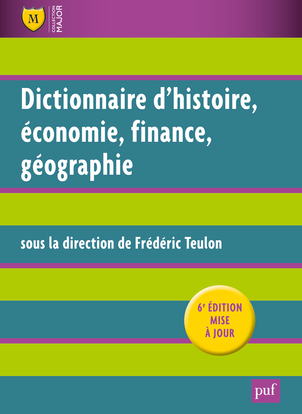 Dictionnaire D'Histoire, Economie, Finance, Geographie - Hommes - Faits - Mecanismes - Entreprises -, Hommes - Faits - Mécanismes - Entreprises - Concepts