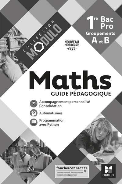 Modulo - MATHEMATIQUES 1re Bac Pro Groupements A et B - Ed. 2020 - Guide pédagogique - Laurent Breitbach