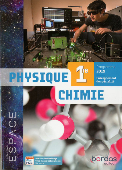 Espace Physique Chimie 1re 2019 - Manuel De L'Élève - Sylvie Mellet, Emilie Spony, Walter Vassiaux, Bastien Gravière, Itala Riahi, Adeline Marois, Laurent Roure-Atger, Guillaume Loze, Philippe Debon, Christophe Feuvrie, François Fourcade, Pascal Bottos, Laurent Toix, Syvie Mellet, Pierre Fabre, Stéphane B...