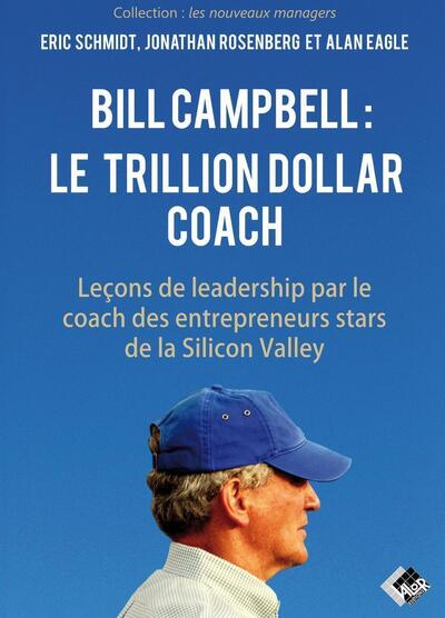 Bill Campbell, le trillion dollar coach