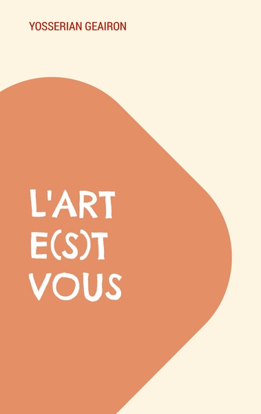 L'art e(s)t vous