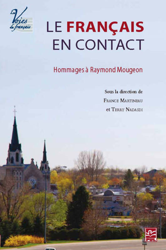 Le Francais En Contact : Hommages A Raymond Mougeon - Martineau France