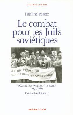 Le combat pour les juifs soviétiques - Washington-Moscou-Jérusalem - 1953-1989