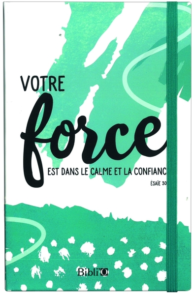 Votre Force Est Dans Le Calme Et La Confiance, Carnet De Notes