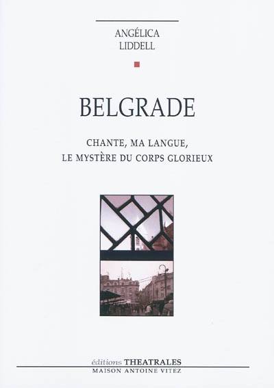 Belgrade, Chante, Ma Langue, Le Mystère Du Corps Glorieux