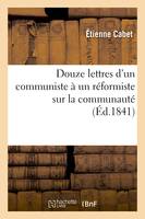 Douze lettres d'un communiste à un réformiste sur la communauté - Étienne Cabet