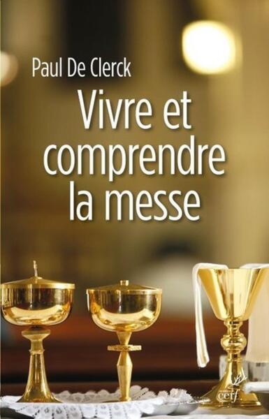 Vivre Et Comprendre La Messe