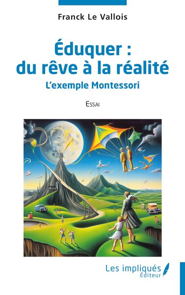 Éduquer : Du Rêve À La Réalité, L’Exemple Montessori