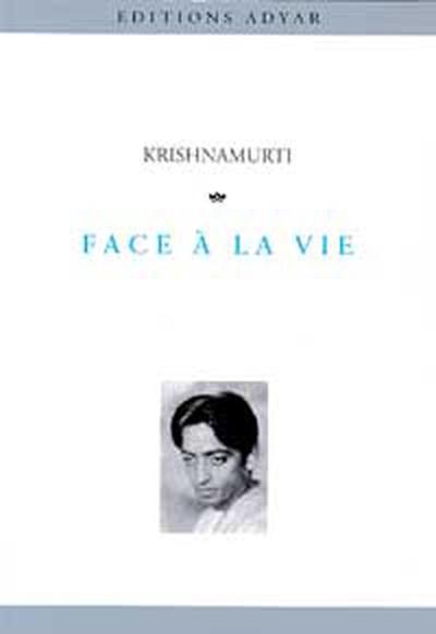 Face A La Vie - Jiddu Krishnamurti