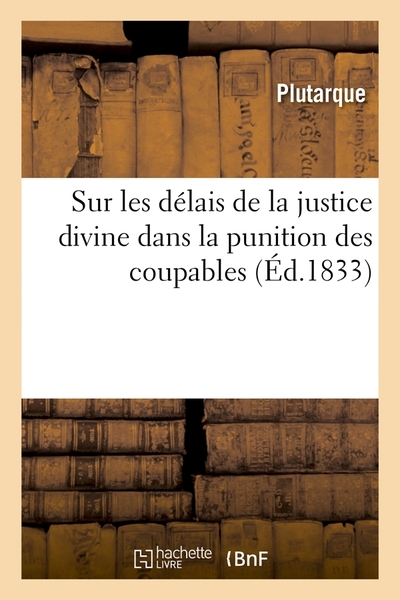 Sur Les Délais De La Justice Divine Dans La Punition Des Coupables (Éd.1833)