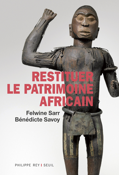 Restituer Le Patrimoine Africain - Felwine Sarr