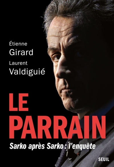 Le Parrain - Étienne Girard, Laurent Valdiguié