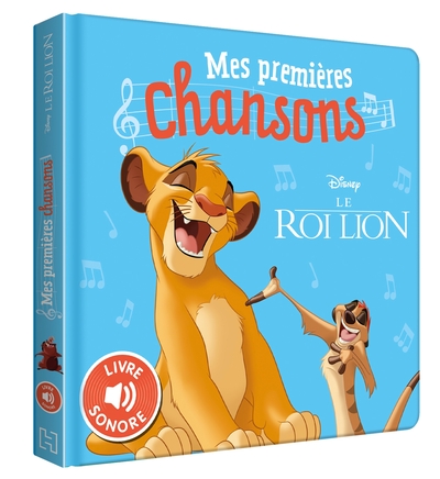 LE ROI LION - Mes Premières Chansons - Livre sonore - Disney - Collectif