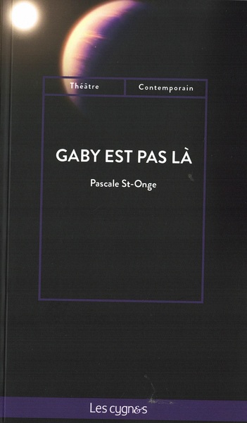 Gaby Est Pas La - Pascale St-Orge