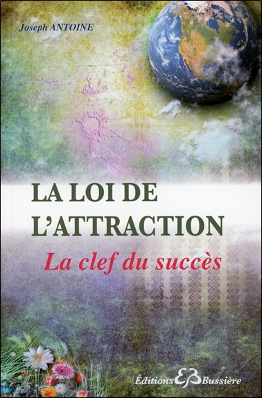 La loi de l'attraction - La clef du succès