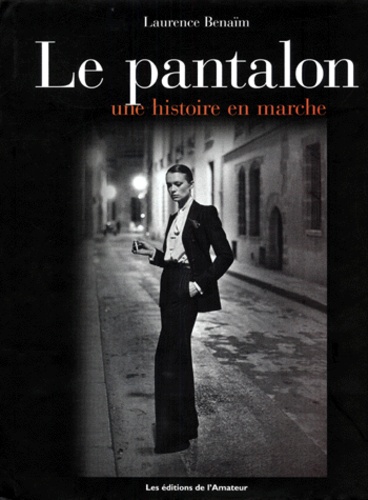 Le pantalon. Une histoire en marche
