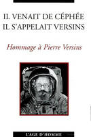 Il venait de Céphée,  il s'appelait Versins - hommage à Pierre Versins