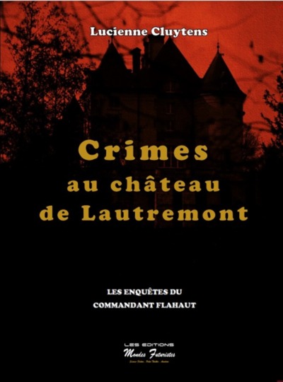 Crimes au château de Lautremont - Lucienne Cluytens