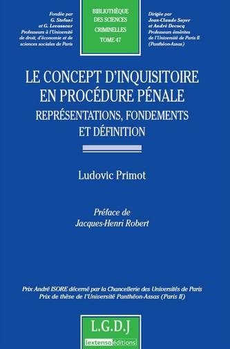 Le concept d'inquisitoire en procédure pénale. Représentations, fondements et définition.