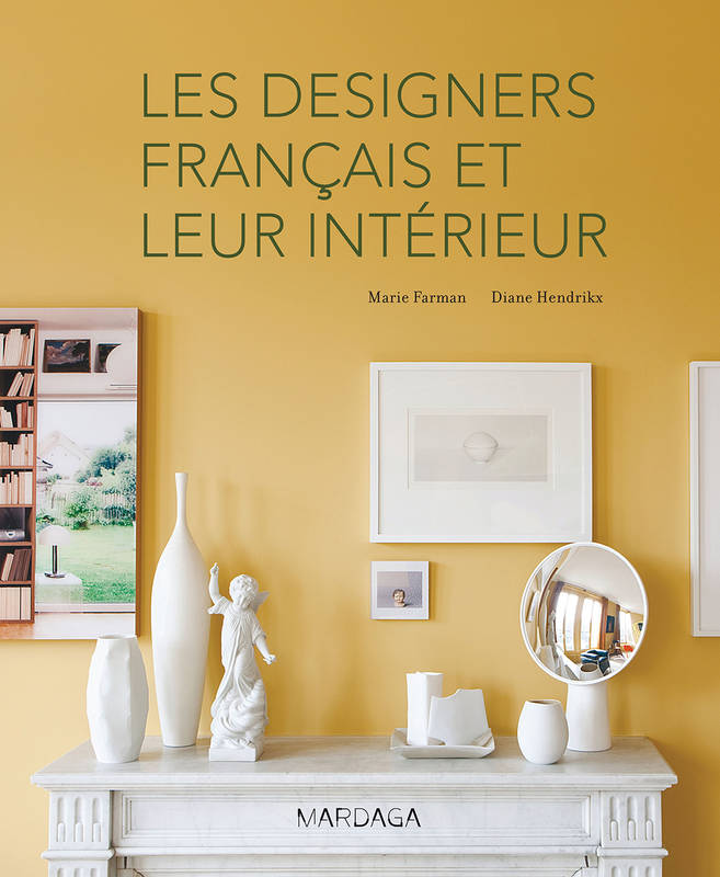 Les Designers Francais Et Leur Interieur