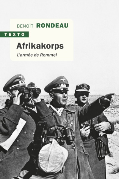 Afrikakorps, L'Armée De Rommel - Benoit Rondeau