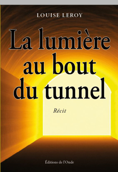 La Lumiere Au Bout Du Tunnel