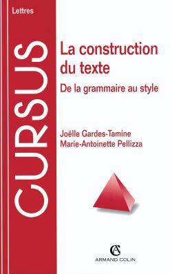 La construction du texte - De la grammaire au style - Joëlle Gardes Tamine