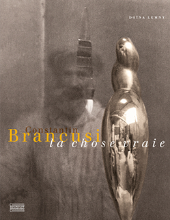 Constantin Brancusi, la chose vraie