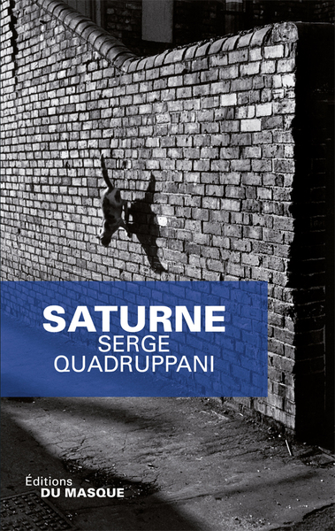 Saturne - Serge Quadruppani