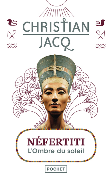 Néfertiti - L'ombre du soleil - Christian Jacq