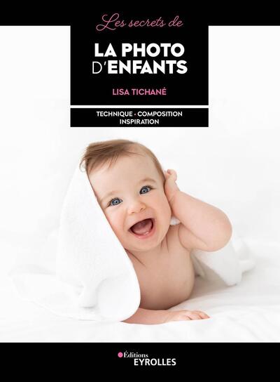 Les secrets de la photo d'enfants - Lisa Tichané