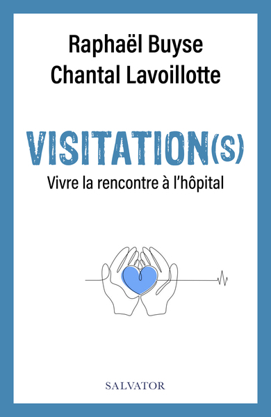 Visitation(S), Vivre La Rencontre À L’Hôpital