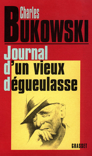 Journal d'un vieux dégueulasse - Charles Bukowski