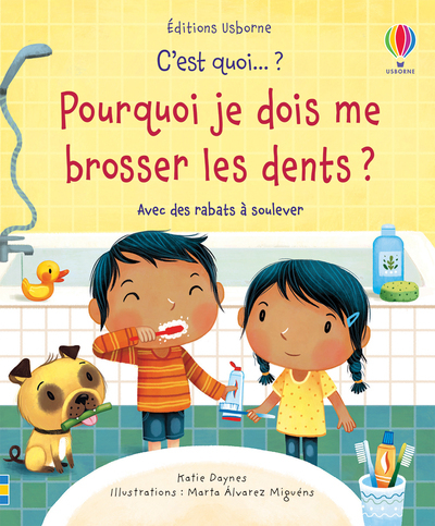 Pourquoi je dois me brosser les dents ? - C'est quoi... ? - Dès 3 ans - Katie Daynes