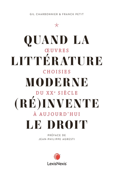 Quand la littérature moderne (ré)invente le droit : oeuvres choisies du XXe siècle à aujourd'hui