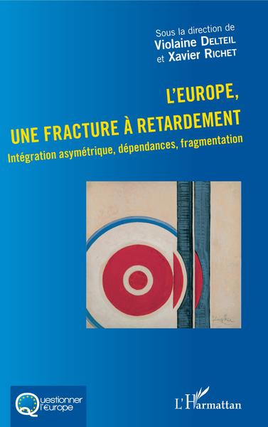 L'Europe, une fracture à retardement